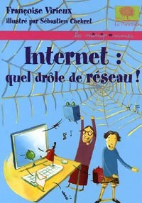 Internet. Quel drôle de réseau - Françoise Virieux -  Minipommes - Livre