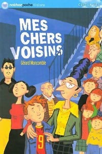 Mes chers voisins - Gérard Moncomble -  Nathan poche 10-12 ans - Livre