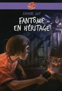 Fantôme en héritage - Annie Jay -  Le Livre de Poche jeunesse - Livre