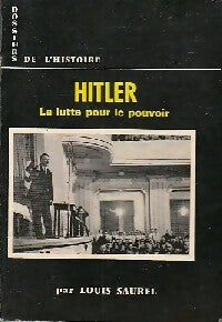 Hitler : la lutte pour le pouvoir - Louis Saurel -  Dossiers de l'Histoire - Livre