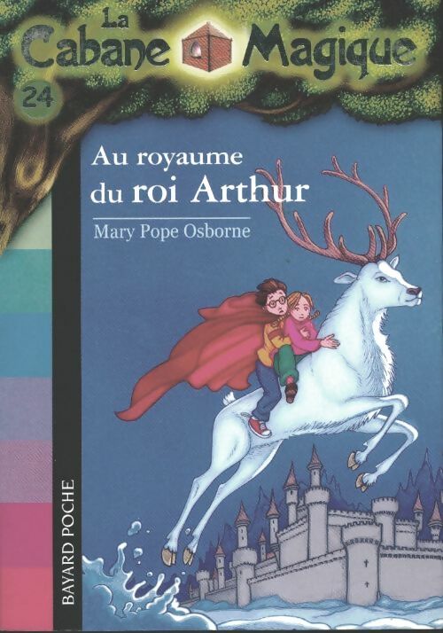 Au royaume du Roi Arthur - Mary Pope Osborne -  La Cabane Magique - Livre