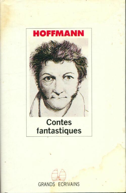Contes fantastiques - Ernst Theodor Amadeus Hoffmann -  Grands Ecrivains - Livre