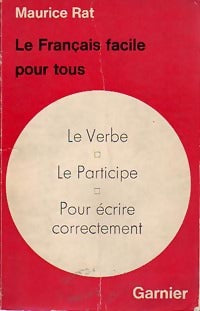 Le verbe / Le participe / Pour écrire correctement - Maurice Rat -  Le Français facile pour tous - Livre