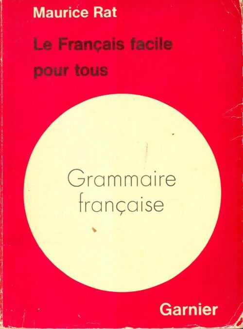 Grammaire française - Maurice Rat -  Le Français facile pour tous - Livre