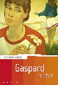 Gaspard in love - Stéphane Daniel -  Métis - Livre
