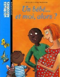 Un bébé... et moi alors ? - Kidi Bebey -  Les Belles histoires - Livre