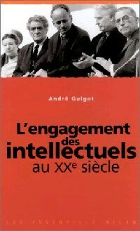 Livrenpoche : L'engagement des intellectuels au XXe siècle - André Guigot - Livre