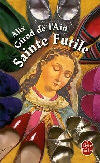 Livrenpoche : Sainte Futile - Alix Girod de l'Ain - Livre