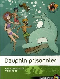 Livrenpoche : Les sauvenature Tome III : Dauphin prisonnier ! - Jean-Marie Defossez - Livre