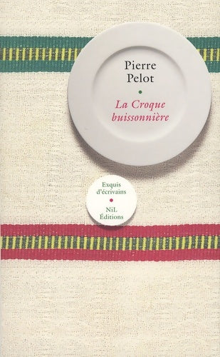 La croque buissonnière - Pierre Pelot -  Exquis d'écrivains - Livre