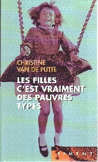 Livrenpoche : Les filles, c'est vraiment des pauvres types - Christine Van de Putte - Livre