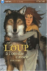 Le loup à l'oreille cassée - André Delabarre -  Nathan poche 10-12 ans - Livre