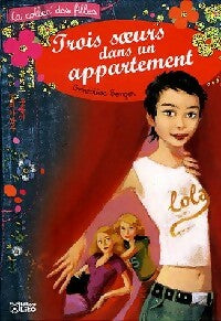 Trois soeurs dans un appartement Tome I : Lola - Geneviève Senger -  La collec' des filles - Livre