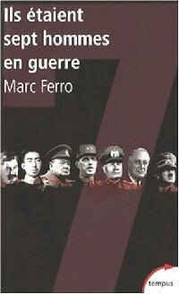 Ils étaient sept hommes en guerre - Marc Ferro -  Tempus - Livre