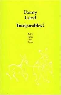 Inséparables - Fanny Carel -  Théâtre - Livre