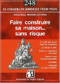 Faire construire sa maison sans risque - Anna-Belle Marand-Ducreux -  Le conseiller juridique pour tous - Livre