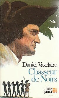 Chasseur de Noirs - Daniel Vaxelaire -  Folio Junior - Livre