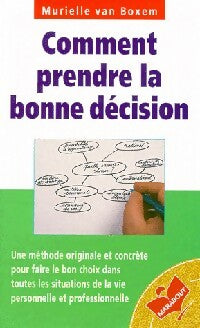 Comment prendre la bonne décision - Murielle Van Boxem -  Bibliothèque Marabout - Livre