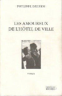 Les amoureux de l'hôtel de ville - Philippe Delerm -  Rocher GF - Livre