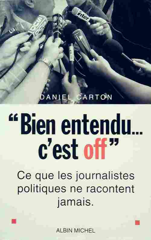 Bien entendu... C'est off - Daniel Carton -  Albin Michel GF - Livre