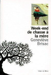 Livrenpoche : Week-end de chasse à la mère - Geneviève Brisac - Livre