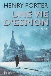 Une vie d'espion - Henry Porter -  Balland GF - Livre