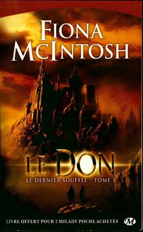 Livrenpoche : Le dernier souffle Tome I : Le Don - Fiona McIntosh - Livre