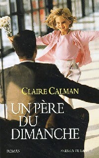 Un père du dimanche - Claire Calman -  Romans - Livre