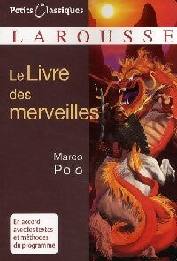 Le livre des merveilles - Marco Polo -  Petits Classiques Larousse - Livre