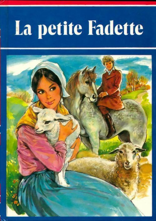 La petite Fadette - George Sand ; Sand -  Nos bons livres - Livre