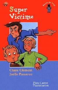 Super victime - Claire Clément -  Les Trois Loups - Livre