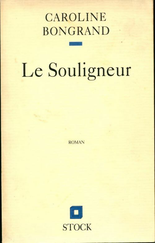 Le souligneur - Caroline Bongrand -  Stock GF - Livre