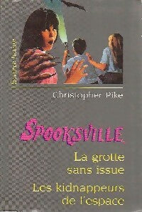 Spooksville : La grotte sans issue / Les kidnappeurs de l'espace - Christopher Pike -  Science fiction - Livre