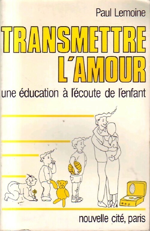 Transmettre l'amour - Paul Lemoine -  Nouvelle Cité GF - Livre