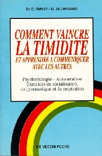 Comment vaincre la timidité et apprendre à communiquer avec les autes - C. Duvet ; G. Alliprandi -  De Vecchi poche - Livre