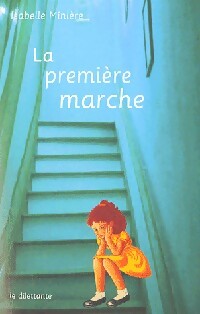 La première marche - Isabelle Minière -  Romans - Livre