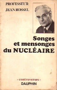 Livrenpoche : Songes et mensonges du nucléaire - Jean Rossel - Livre