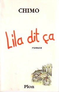 Lila dit ça - Chimo -  Plon GF - Livre