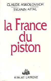 La France du piston - Claude Askolovitch ; Sylvain Attal -  Laffont GF - Livre