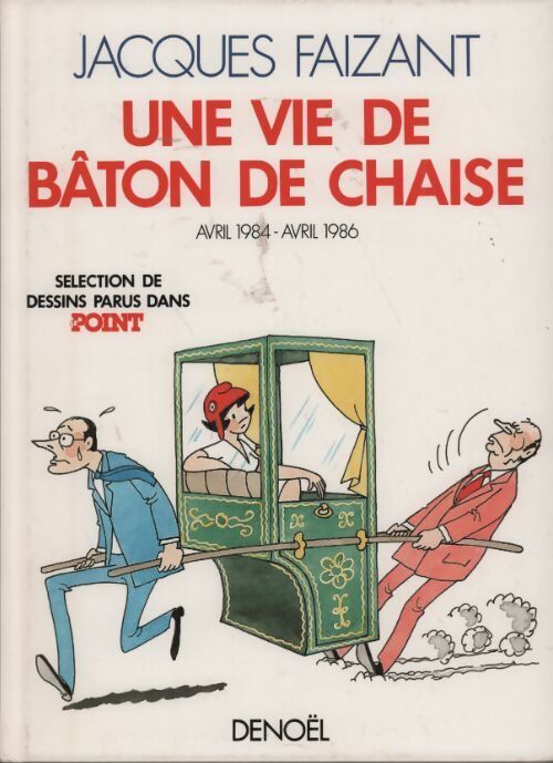 Livrenpoche : Une vie de bâton de chaise - Jacques Faizant - Livre