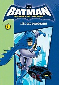 Batman Tome I : L'île des dinosaures - Florence Bellot -  Bibliothèque verte (série actuelle) - Livre