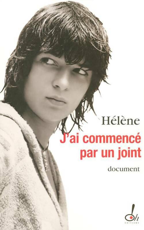 Livrenpoche : J'ai commencé par un joint - Hélène - Livre