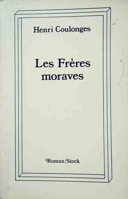 Les frères Moraves - Henri Coulonges -  Stock GF - Livre