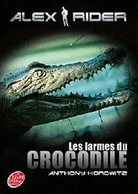 Les aventures d'Alex Rider Tome VIII : Les larmes du crocodile - Anthony Horowitz -  Le Livre de Poche jeunesse - Livre