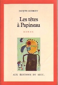 Les têtes à Papineau - Jacques Godbout -  Seuil GF - Livre