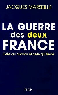 La guerre des deux France - Jacques Marseille -  Plon GF - Livre