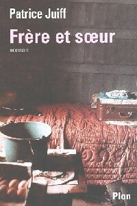 Frère et soeur - Patrice Juiff -  Plon GF - Livre