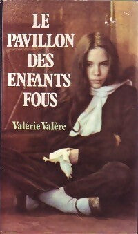 Le pavillon des enfants fous - Valérie Valère -  France Loisirs GF - Livre