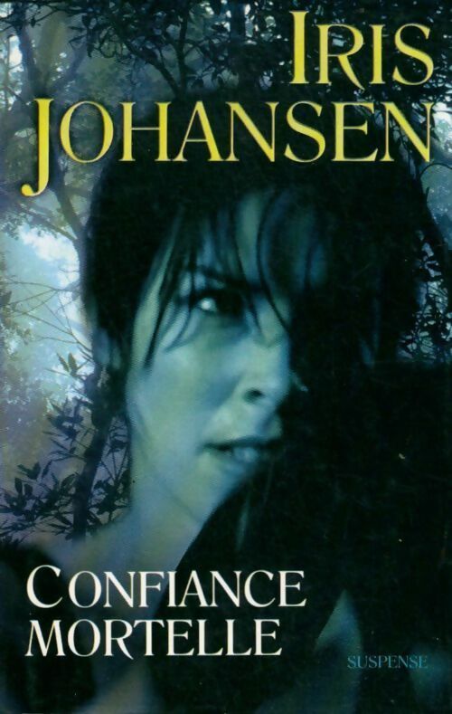 Livrenpoche : Confiance mortelle - Iris Johansen - Livre