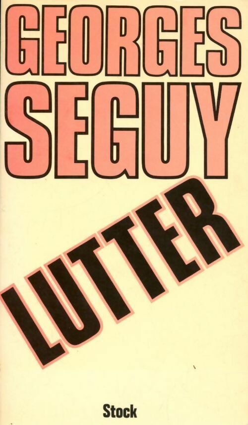 Livrenpoche : Lutter - Georges Séguy - Livre